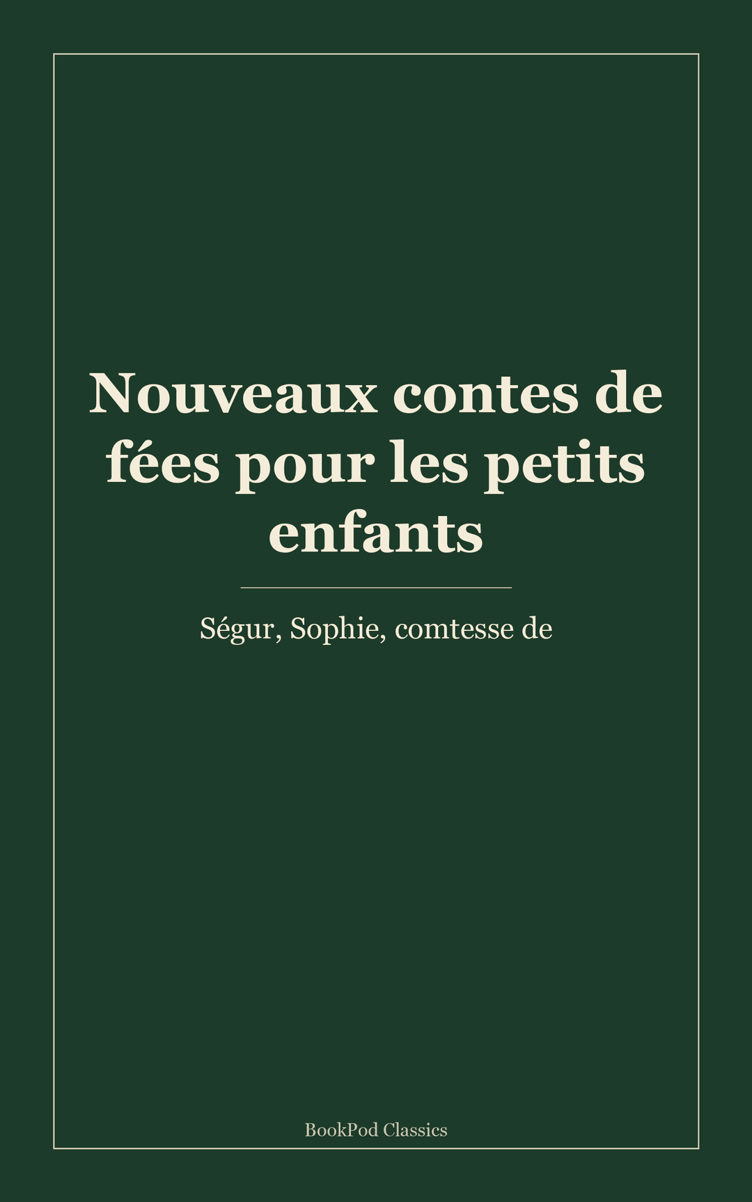 Nouveaux contes de fées pour les petits enfants